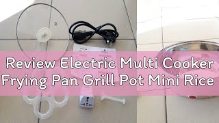 Review Electric Multi Cooker Frying Pan Grill Pot Mini Rice Cooker Multicooker Steamer Multi Fuctio [upl. by Ymma]