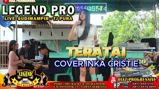 TERATAI INKA CRISTIE  COVER PUTRI BY LEGEND PRO [upl. by Dominique]