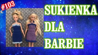 Sukienka dla Barbie ubranko dla Barbie komplet tutorial DIY crochet  kurs krok po kroku 103 [upl. by Yerbua590]