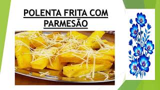 POLENTA FRITA COM PARMESÃO [upl. by Yssis]