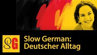 Deutscher Alltag  Slow German 027 [upl. by Liemaj]