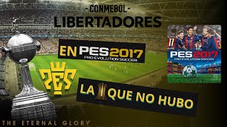 Jugando la COPA LIBERTADORES 2016 Y 2017 en PES 2017 [upl. by Llenreb]