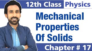 Mechanical Properties of Solids  Chapter 17  12th Class Physics [upl. by Oicnedurp]