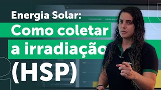 Como coletar a irradiação solar HSP academiadigital energiasolar [upl. by Delsman254]