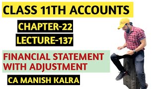 Financial Statements With Adjustment  Chapter22  Class11 Accounts  CA MANISH KALRA [upl. by Gwenore297]