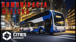 Rozwój Transportu Publicznego Cities Skylines 2 [upl. by Durning319]