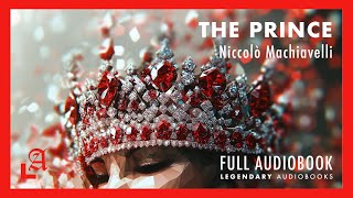 The Prince by Niccolò Machiavelli Full Audiobook  Legendary Audiobooks [upl. by Tolmann]