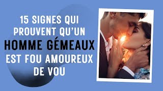 15 Signes qui prouvent qu’un homme Gémeaux est fou amoureux de vous [upl. by Ydner23]