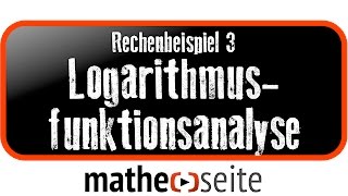 Logarithmusfunktionen Rechenbeispiele zur Funktionsanalyse Beispiel 3  A4409 [upl. by Kiley]