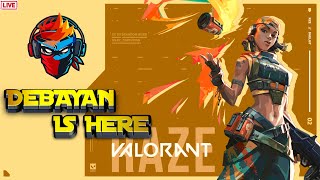 Valorant  LIVE 🔴  DEBAYAN IS HERE  6 [upl. by Lemmuela472]