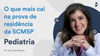 O que mais cai na prova de Residência Médica da SCMSP  Pediatria [upl. by Enimisaj]