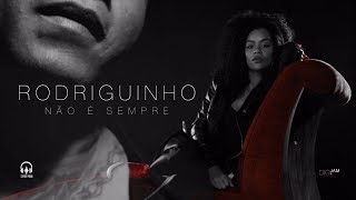 Rodriguinho  Não é Sempre Clipe Oficial [upl. by Ebonee705]