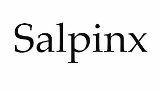 How to Pronounce Salpinx [upl. by Magna257]