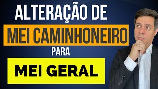 MEI CAMINHONEIRO ALTERAR PARA MEI GERAL  TODAS AS REGRAS [upl. by Ing]