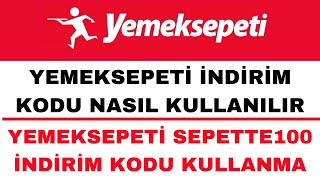 Yemeksepeti Sepette 100 Kodu Nasıl Kullanılır  Yemek Sepeti İndirim Kodu [upl. by Leuqim]