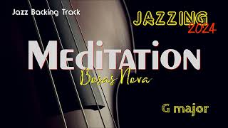 Original Backing Track Meditação Meditation  G  Bossa Nova Play Along Singer Sax Piano Trumpet [upl. by Odlareg326]