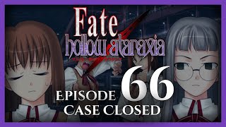 FateHollow Ataraxia Unspoiled Lets Play  Episode 66 CASE CLOSED [upl. by Arymas496]