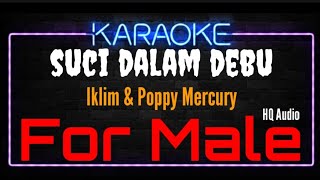 Karaoke Suci Dalam Debu  For Male  Original Music HQ Audio  Iklim amp Poppy Mercury [upl. by Flyn76]