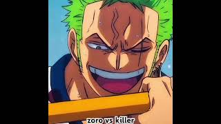 zoro vs killer anime zoroonepiece onepiece [upl. by Marella]