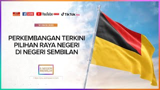 LANGSUNG Perkembangan Terkini Pilihan Raya Negeri di Negeri Sembilan I 12 Ogos 2023 [upl. by Salina]