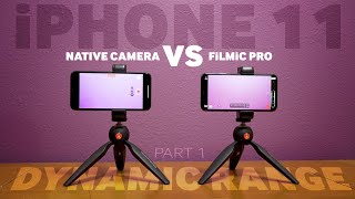 iPhone 11 Native Camera vs FiLMiC Pro Log  DYNAMIC RANGE [upl. by Meares942]