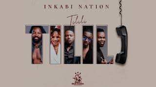 Inkabi Nation  Tilili  Official Audio [upl. by Penthea500]