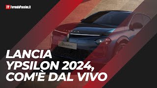 Lancia Ypsilon 2024 Anteprima  Comè dal vivo design prezzo e autonomia [upl. by Latham460]