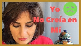 2019😯😪 ¿CÓMO CREER MAS EN MI MISMO🧔👩‍🦰 No creo en mí [upl. by Argile]