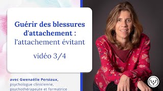 Guérir des blessures dattachement  lattachement évitant [upl. by Senzer]