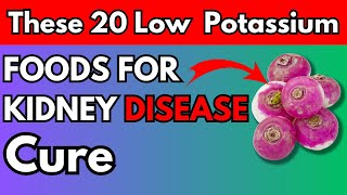 These 20 Best Low Potassium Foods For Kidney Disease Heal Kidney Patients  Also Low In Phosphorus [upl. by Inhsor]