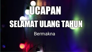 UCAPAN SELAMAT ULANG TAHUN  KEREN DAN BERMAKNA [upl. by Suiremed]