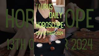 todays horoscope 13th October 2024 ✨taurus [upl. by Eralcyram]