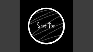 Save Me [upl. by Ahsinek202]