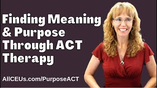 How to FIND YOUR PURPOSE with Acceptance Therapy Techniques [upl. by Nylcaj593]