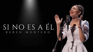 Keren Montero  SI NO ES A ÉL VIDEO OFICIAL [upl. by Neelyam]