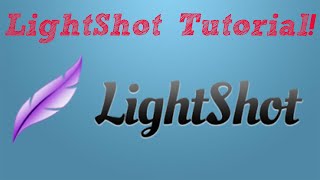 LightShot Tutorial [upl. by Hasseman]