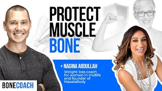 Protect Muscle amp Bone During Weight Loss w Nagina Abdullah  Bonecoach™ Osteoporosis amp Osteopenia [upl. by Hymie]