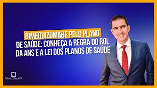 Bimequizumabe pelo plano de saúde conheça a regra do rol da ANS e a lei dos planos de saúde [upl. by Yattirb]