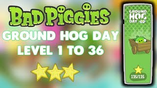 Bad Piggies Ground Hog Day Level 11 To 136 Full Gameplay 3 Stars [upl. by Annoeik]