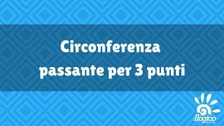 Circonferenza passante per 3 punti [upl. by Bashemath641]