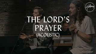 The Lords Prayer Acoustic  Hillsong Worship [upl. by Alba]