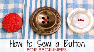 How to Sew a Button  for Absolute BEGINNERS [upl. by Dleifyar]