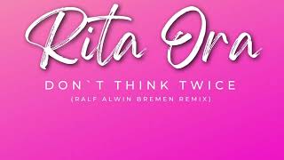 Rita OraDont Think TwiceRalf Alwin Bremen Remix8090ties DJ Mix [upl. by Dredi]