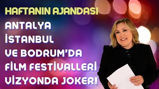 Antalya İstanbul ve Bodrumda film festivalleri başlıyor  Kültür Sanat Ajandası [upl. by Ameer]