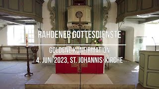 Rahdener Gottesdienste 4 Juni 2023 Goldene Konfirmation in der St JohannisKirche [upl. by Ahsinav]