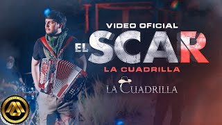 La Cuadrilla  El Scar Video Oficial [upl. by Liamaj]