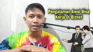 Pengalaman Awal Bisa Kerja Di Biznet [upl. by Nohpets]