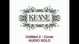 UNTITLED 2  KEANE  PIANO [upl. by Anifesoj161]