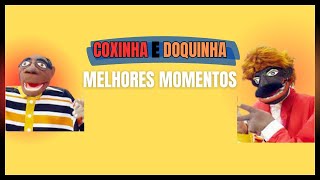 MELHORES MOMENTOS DE COXINHA E DOQUINHA [upl. by Raynata]