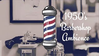 1950s Barber shop ambience  Retro nostalgic Sleep Study ASMR [upl. by Anaiq597]